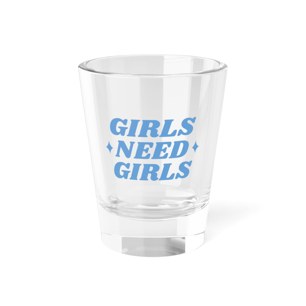 Girls Need Girls Shot Glass